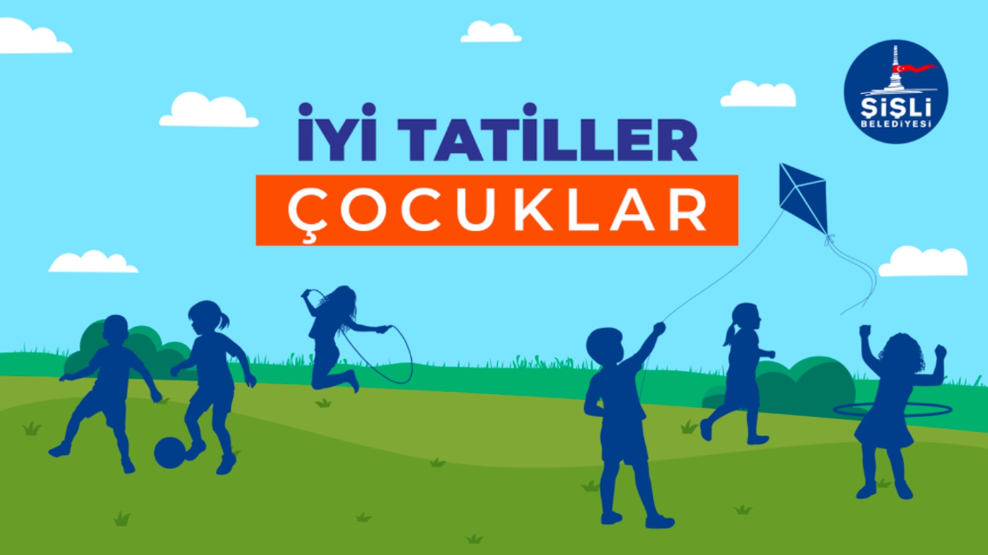 İYİ TATİLLER ÇOCUKLAR